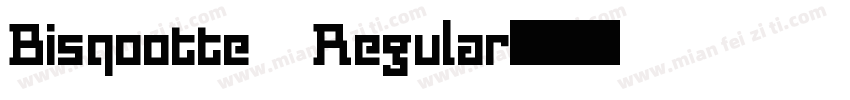 Bisqootte Regular字体转换